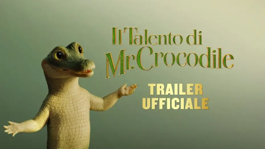 Wideo do filmu Wielki zielony krokodyl domowy — Il Talento di Mr. Crocodile - Nuovo Trailer ufficiale