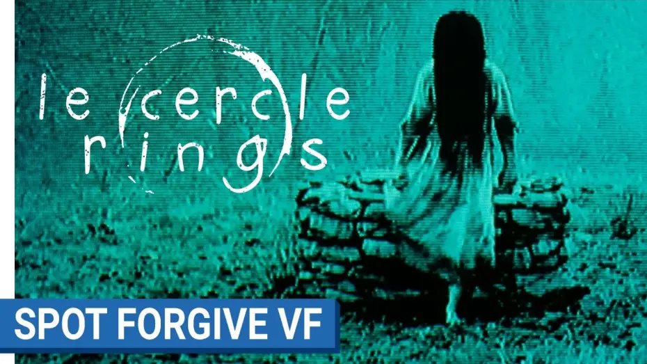 Wideo do filmu Rings — LE CERCLE - SPOT FORGIVE - VF
