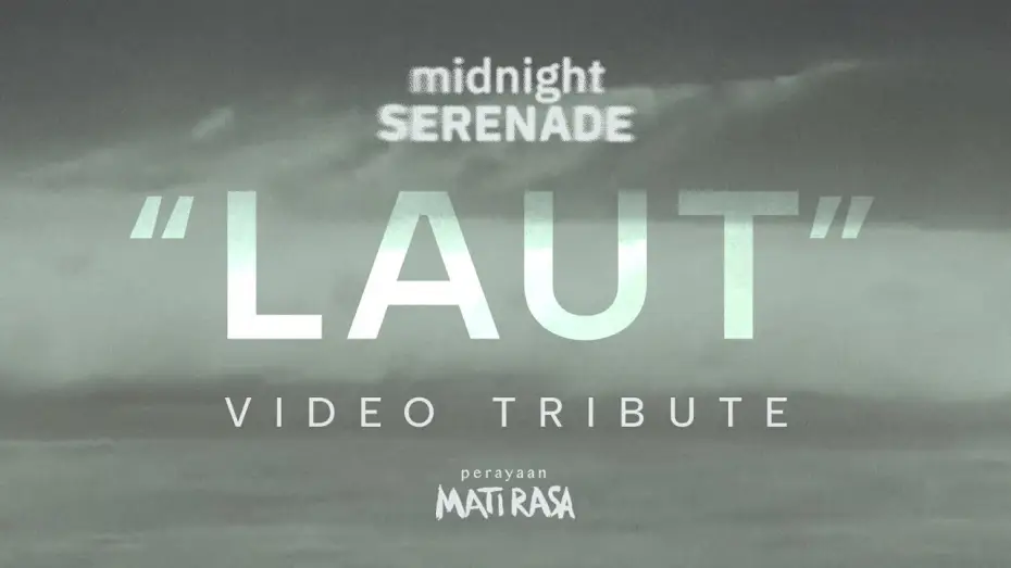 Wideo do filmu Perayaan Mati Rasa — Midnight Serenade - Laut (Video Tribute) | Perayaan Mati Rasa