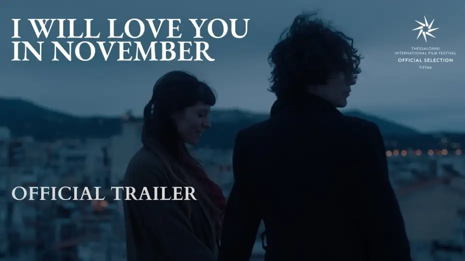 Wideo do filmu Θα σ' αγαπώ τον Νοέμβρη — I WILL LOVE YOU IN NOVEMBER | Official Trailer