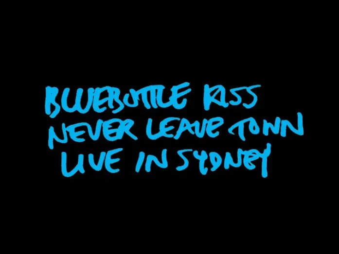 Wideo do filmu Bluebottle Kiss: Never Leave Town - Live in Sydney — Bluebottle Kiss: Never Leave Town - Live in Sydney (TRAILER)