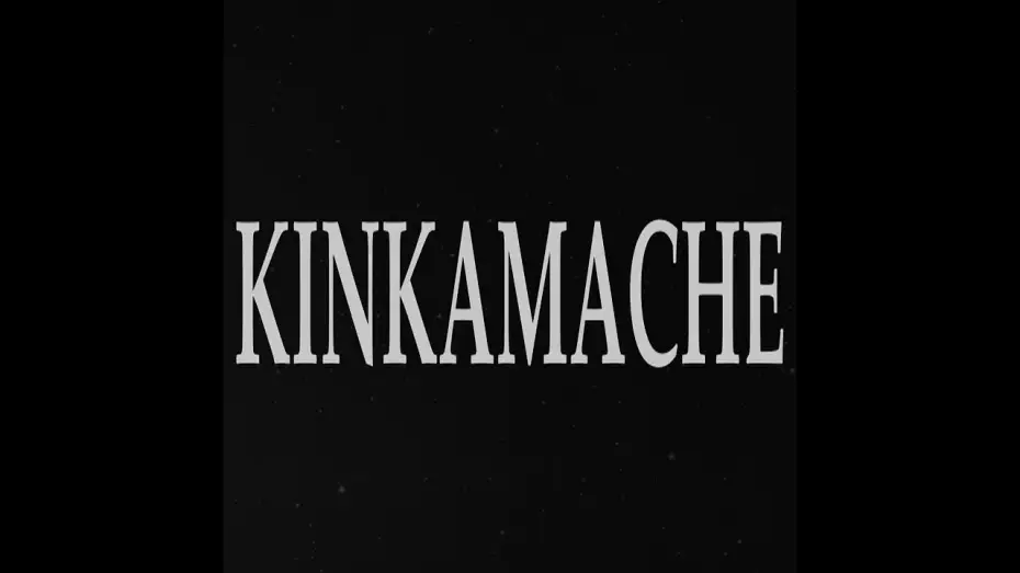 Wideo do filmu KINKAMACHE — KINKAMACHE