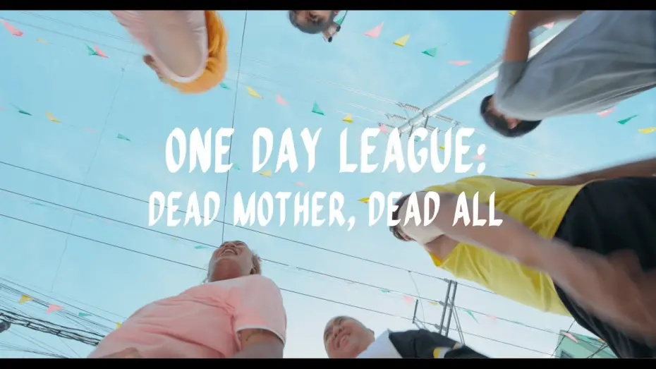 Wideo do filmu One Day League: Dead Mother, Dead All — One Day League: Dead Mother, Dead All” (2024)