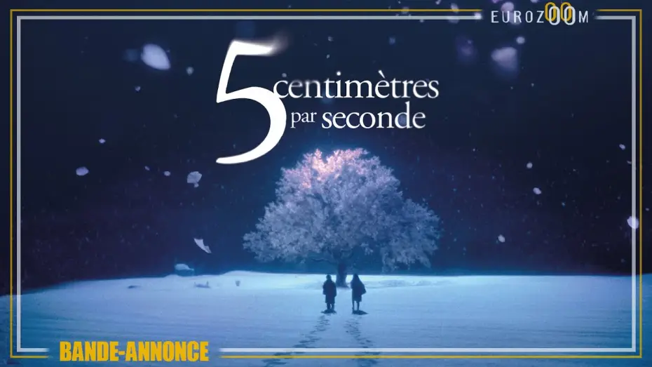 Wideo do filmu 秒速5センチメートル — BANDE-ANNONCE - 5 CENTIMÈTRES PAR SECONDE - 25 FÉVRIER AU CINÉMA