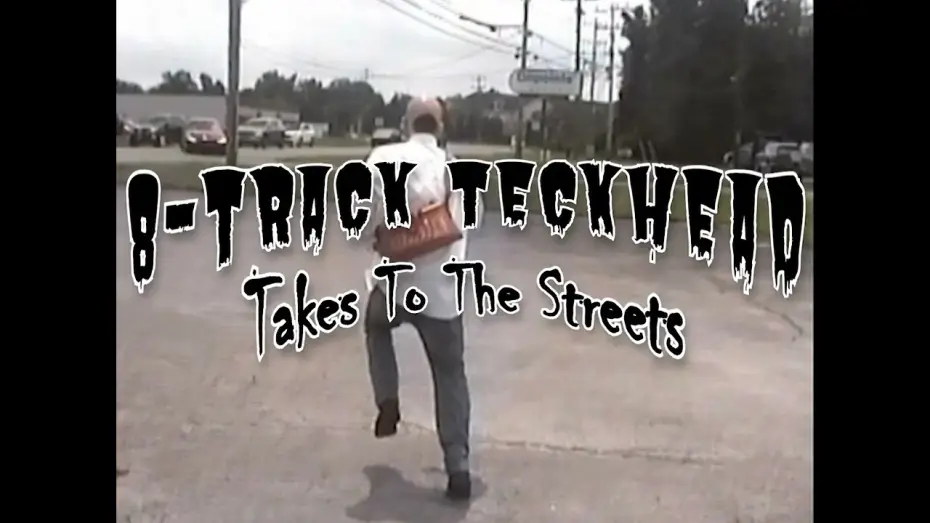 Wideo do filmu 8-Track TeckHead Takes To The Streets — 8-Track TeckHead Takes To The Streets Trailer