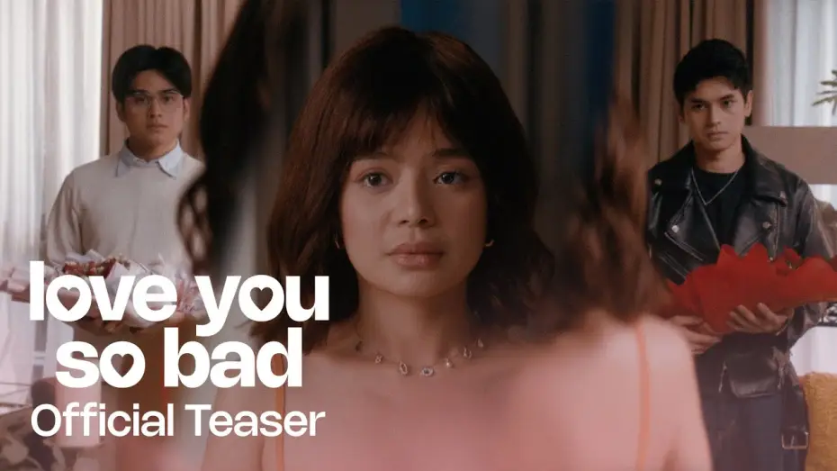 Wideo do filmu Love You So Bad — 'Love You So Bad' Official Teaser | Will Ashley, Dustin Yu, Bianca de Vera