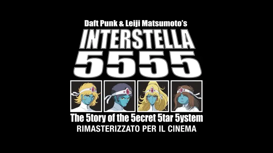 Wideo do filmu Interstella 5555: The 5tory of the 5ecret 5tar 5ystem — DAFT PUNK & LEIJI MATSUMOTO'S INTERSTELLA 5555: dal 12 al 15 dicembre al cinema