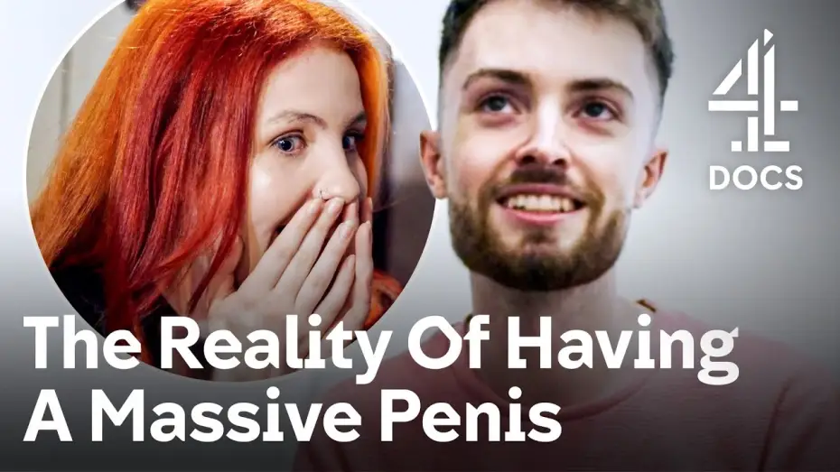 Wideo do filmu Mój wielki penis — Struggles Of Having A Penis Larger Than Your Forearm | My Massive C**k | Channel 4