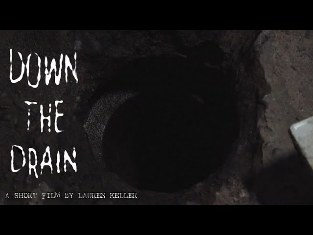 Wideo do filmu Down the Drain — "DOWN THE DRAIN" - A Horror Short Film by Lauren Keller