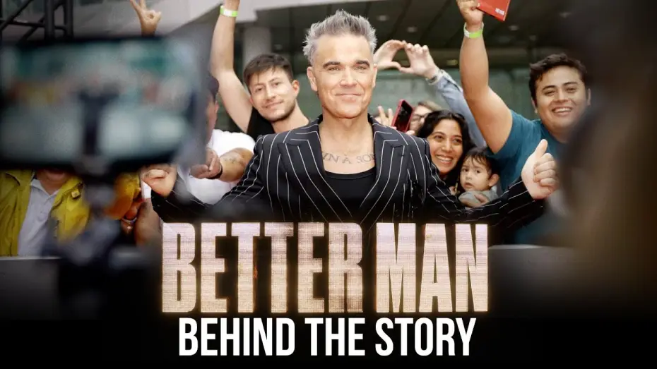Wideo do filmu Better Man: Niesamowity Robbie Williams — Behind the Story
