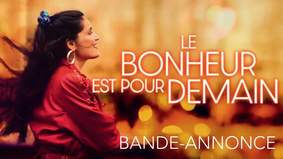 Wideo do filmu Le bonheur est pour demain — LE BONHEUR EST POUR DEMAIN - bande-annonce