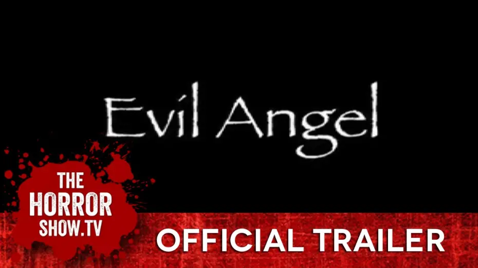 Wideo do filmu Evil Angel — EVIL ANGEL (TheHorrorShow.TV Trailer)