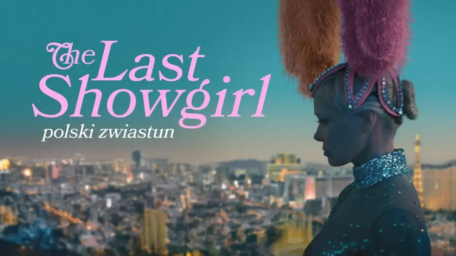 Wideo do filmu The Last Showgirl — The Last Showgirl (2024), oficjalny zwiastun PL, w kinach od 25 kwietnia