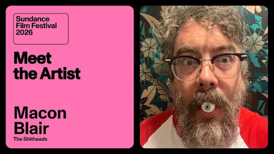 Wideo do filmu The Shitheads — Meet the Artist 2026: Macon Blair on “The Shitheads”