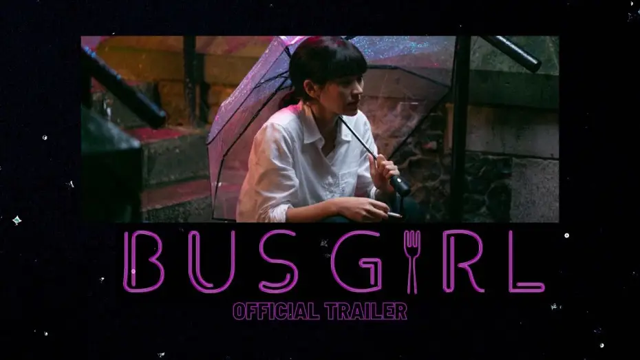 Wideo do filmu Bus Girl — BUS GIRL - OFFICIAL TRAILER