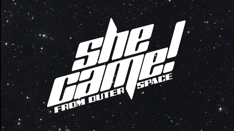 Wideo do filmu She Came! (From Outer Space) — She Came! (From Outer Space) OFFICIAL TRAILER