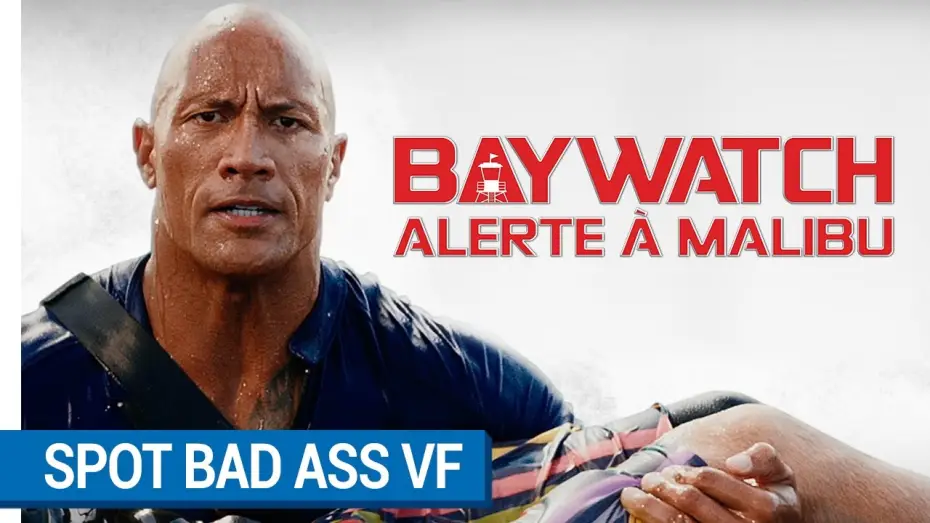 Wideo do filmu Baywatch. Słoneczny patrol — BAYWATCH – ALERTE À MALIBU - Spot BAD ASS VF [actuellement au cinéma]