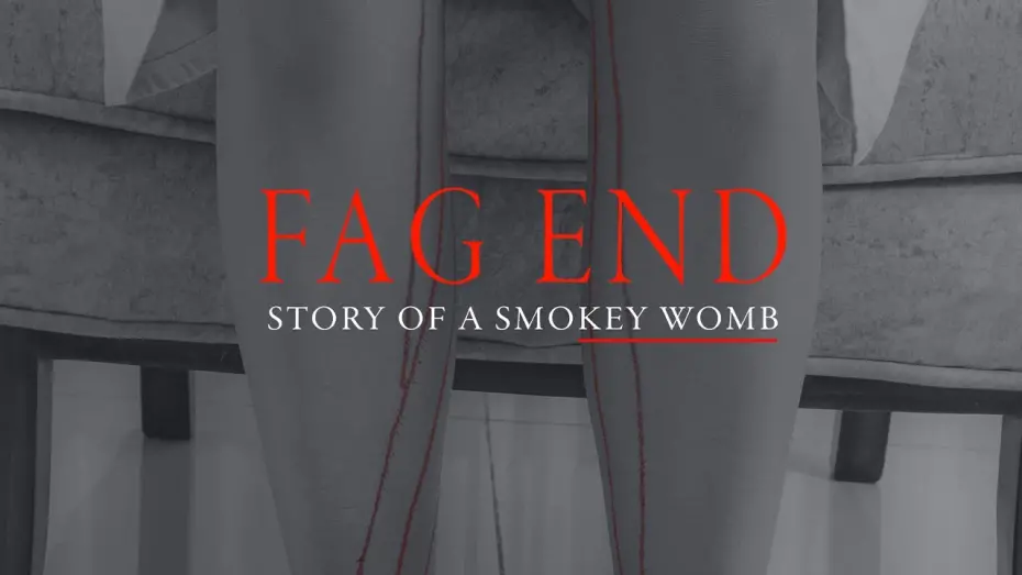 Wideo do filmu Fag End — Fag End (Story Of A Smoky Womb) - Official Trailer | Short Film
