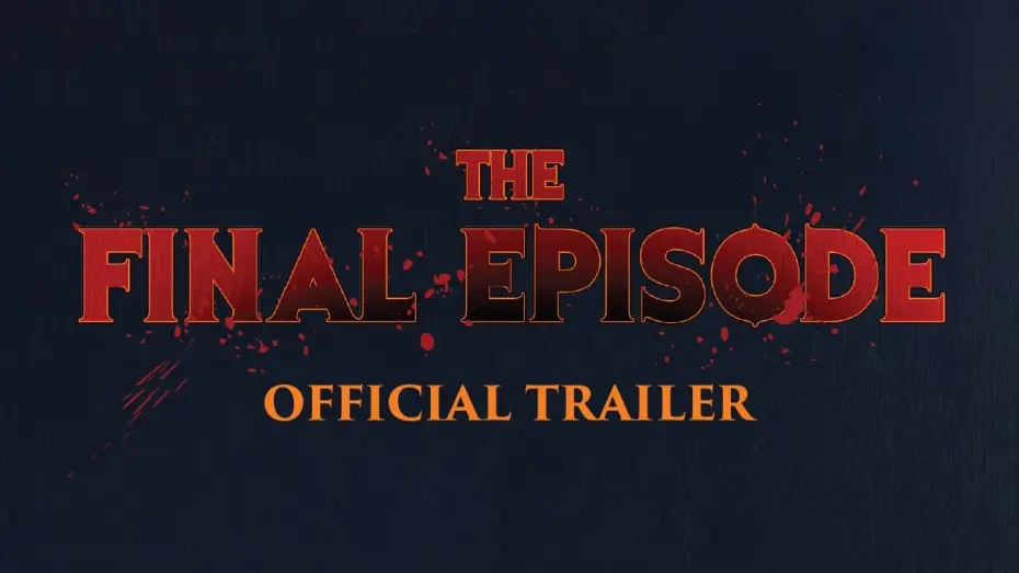 Wideo do filmu The Final Episode — The Final Episode Official Trailer