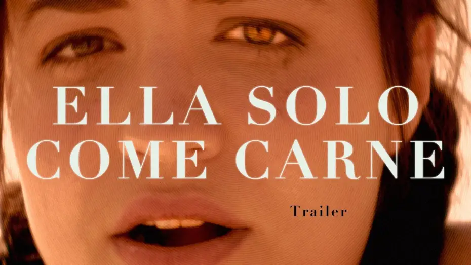 Wideo do filmu Ella solo come carne — "Ella Solo Come Carne" Trailer Oficial
