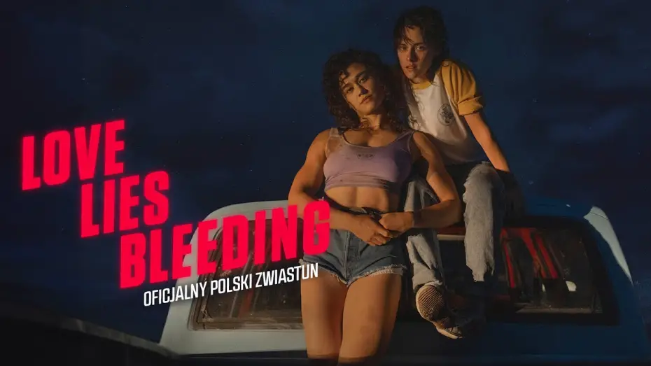 Wideo do filmu Love Lies Bleeding — Oficjalny zwiastun PL