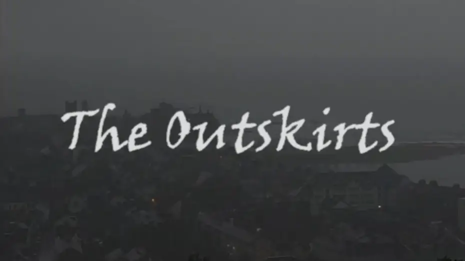 Wideo do filmu The Outskirts — The Outskirts