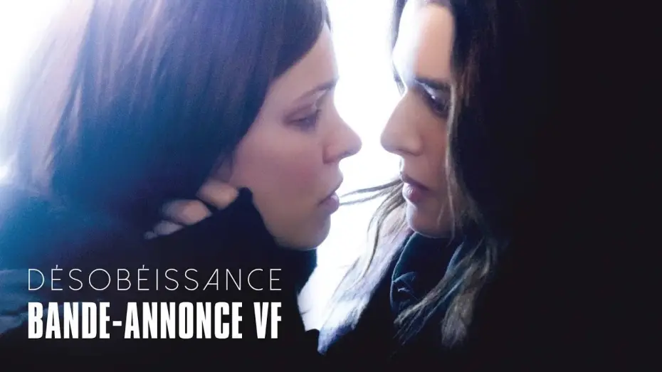 Wideo do filmu Nieposłuszne — Désobéissance - Bande Annonce VF