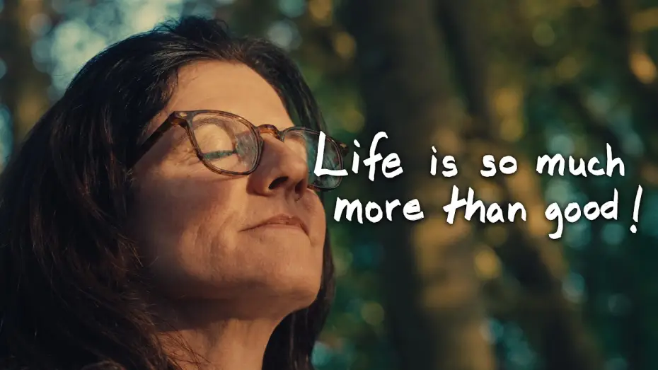 Wideo do filmu Life is so much more than good! — Life is so much more than good!