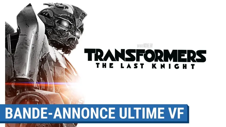 Wideo do filmu Transformers. Ostatni rycerz — TRANSFORMERS : THE LAST KNIGHT - Bande-Annonce Ultime (VF) [actuellement au cinéma]