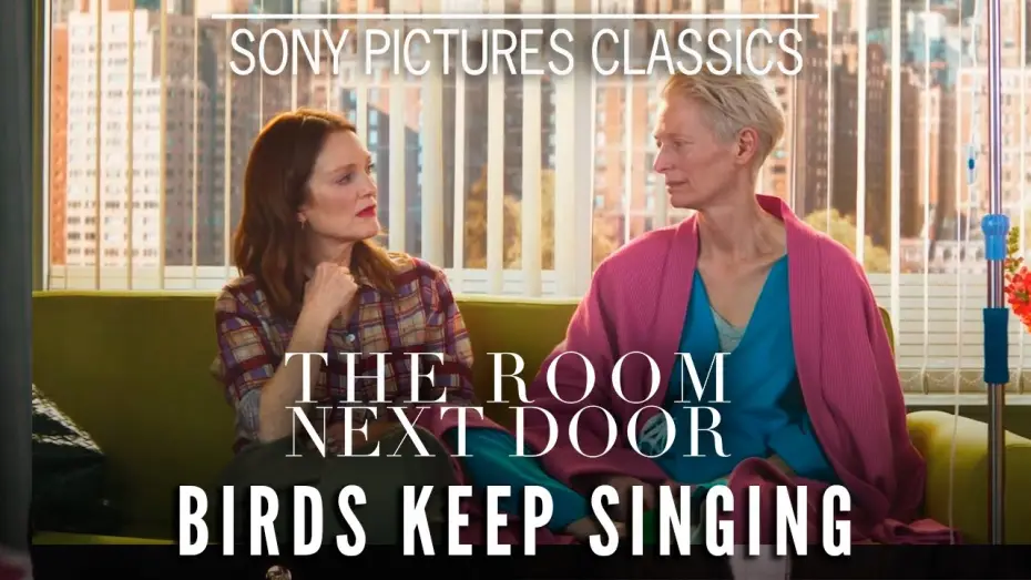 Wideo do filmu W pokoju obok — "Birds Keep Singing" with Julianne Moore & Tilda Swinton
