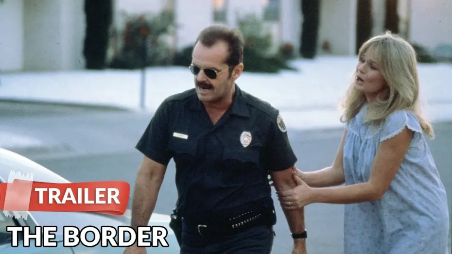 Wideo do filmu Na granicy — The Border 1982 Trailer | Jack Nicholson
