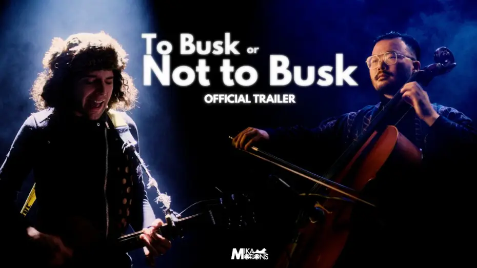 Wideo do filmu To Busk or Not to Busk — TO BUSK OR NOT TO BUSK | Official Trailer