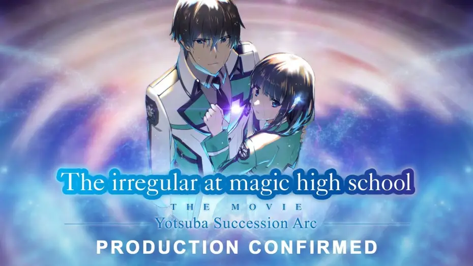 Wideo do filmu 魔法科高校の劣等生 四葉継承編 — Production Confirmed [Subtitled]