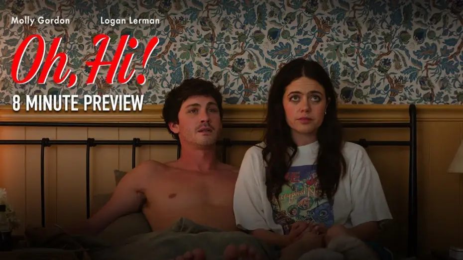 Wideo do filmu Oh, Hi! — 8 Minute Extended Preview