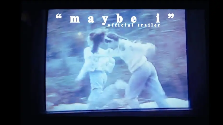 Wideo do filmu Maybe I — "Maybe I" | Official Trailer