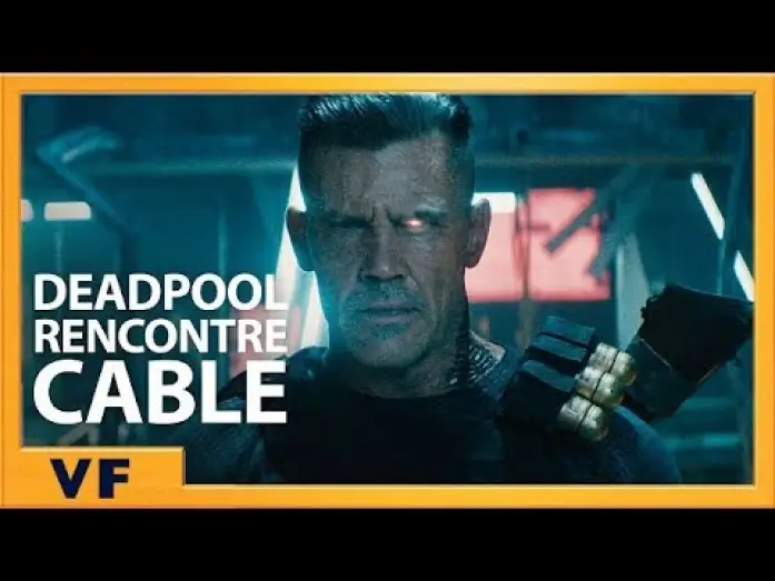 Wideo do filmu Deadpool 2 — Deadpool rencontre Cable (Redband) - VF
