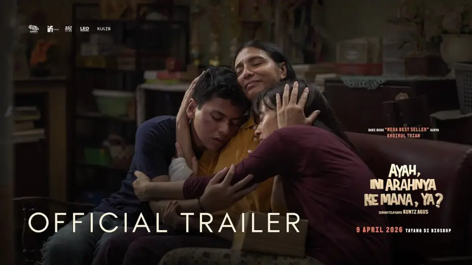 Wideo do filmu Ayah, Ini Arahnya Ke Mana, Ya? — “Ayah, Ini Arahnya ke Mana, Ya?” - Official Trailer