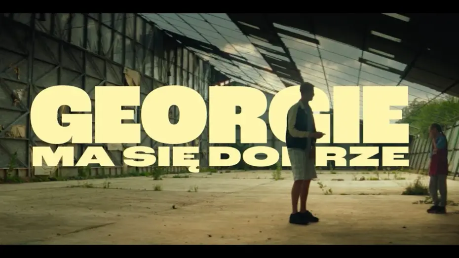 Wideo do filmu Georgie ma się dobrze — GEORGIE MA SIĘ DOBRZE I zwiastun