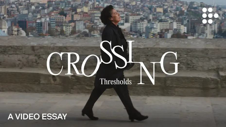 Wideo do filmu Crossing — Video Essay: “Crossing Thresholds”