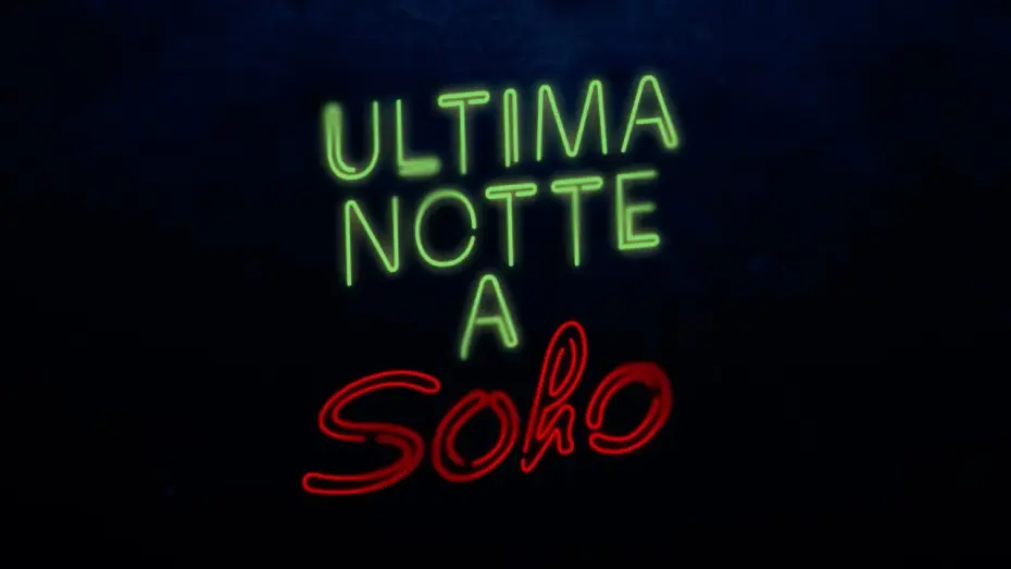 Wideo do filmu Ostatniej nocy w Soho — Ultima Notte A Soho – Terzo Trailer Ufficiale – Al cinema dal 4 novembre