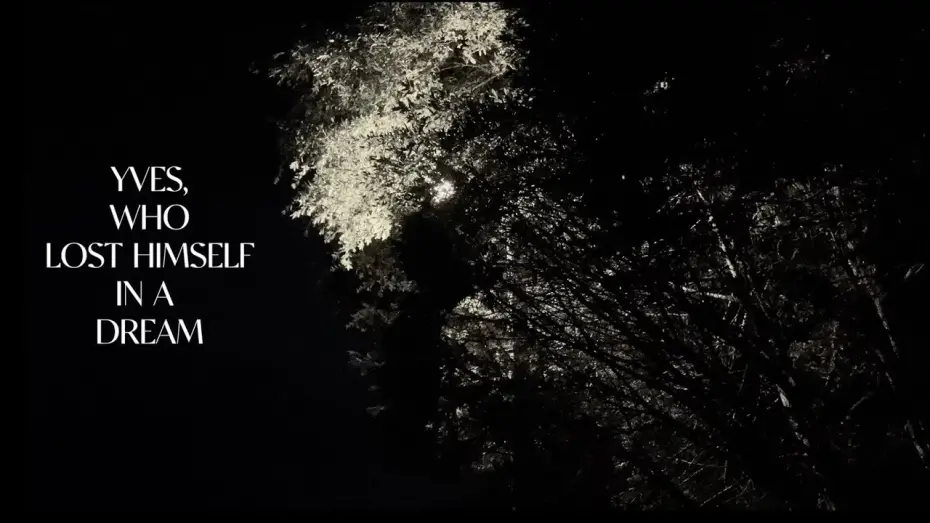 Wideo do filmu Yves, Who Lost Himself in a Dream. — A Short Picture: Yves, Who Lost Himself in a Dream