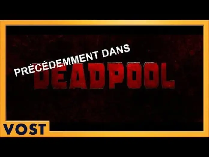 Wideo do filmu Deadpool 2 — DEADPOOL 2 : Précédemment - Bande Annonce VOST