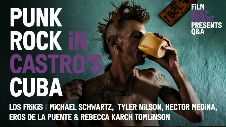 Wideo do filmu Los Frikis — Punk Rock in Castro’s Cuba - Los Frikis Q&A
