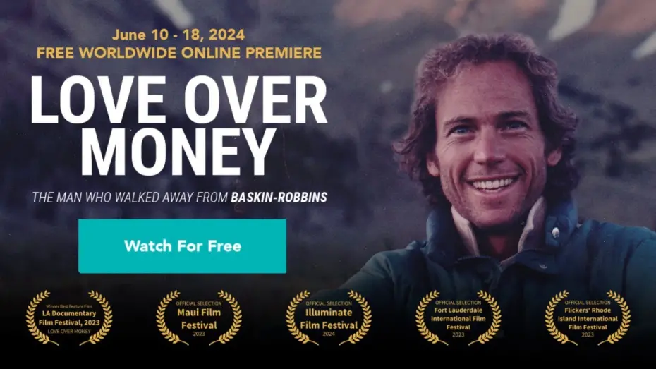 Wideo do filmu Love Over Money — Love Over Money: The Man Who Walked Away From Baskin-Robbins( worldwide film premiere )