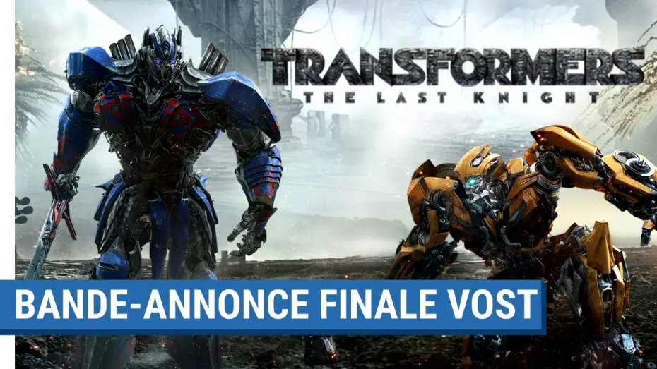 Wideo do filmu Transformers. Ostatni rycerz — TRANSFORMERS : THE LAST KNIGHT - Bande-Annonce Finale (VOST) [actuellement au cinéma]