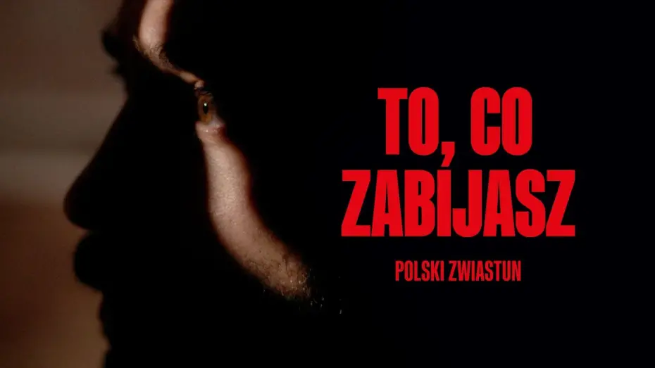 Wideo do filmu To, co zabijasz — TO CO ZABIJASZ W KINACH OD 9 STYCZNIA 2026