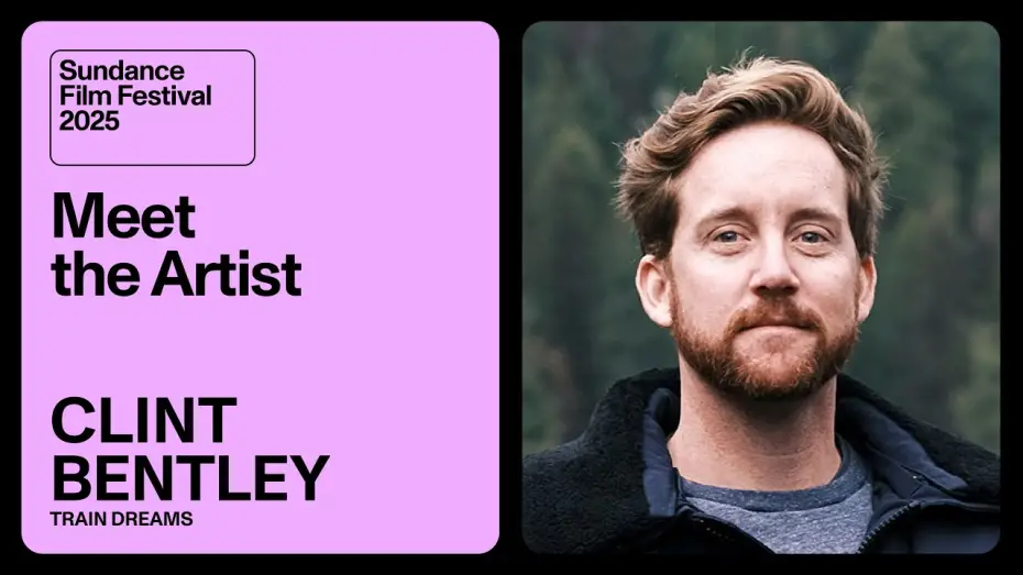 Wideo do filmu Sny o pociągach — Meet the Artist 2025: Clint Bentley on “Train Dreams”