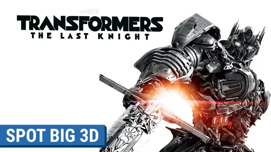 Wideo do filmu Transformers. Ostatni rycerz — TRANSFORMERS : THE LAST KNIGHT - Spot Big 3D (VF)