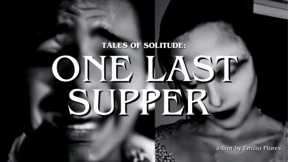 Wideo do filmu Tales of Solitude: One Last Supper — Tales Of Solitude: One Last Supper by Emilio Flores