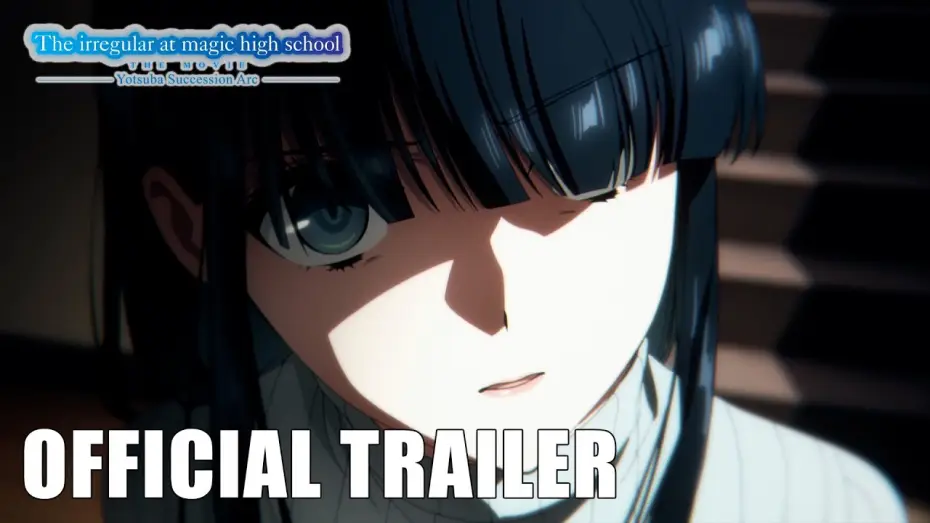 Wideo do filmu 魔法科高校の劣等生 四葉継承編 — OFFICIAL TRAILER [Subtitled]